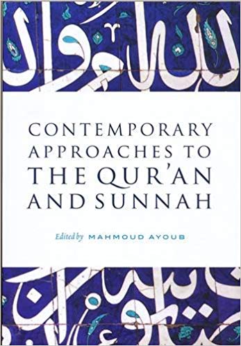 Contemporary Approaches to the Qur'an and Sunnah