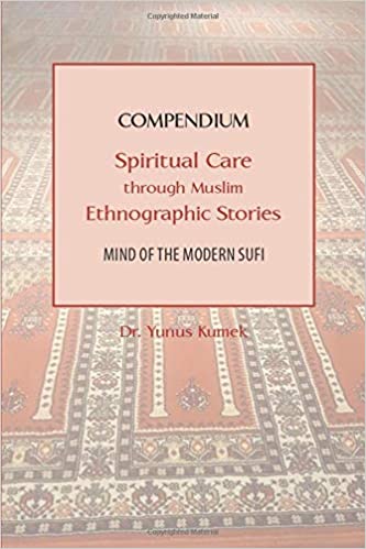 Compendium: Spiritual Care through Muslim Ethnographic Stories: Mind of the Modern Sufi