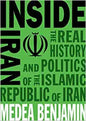 Inside Iran: The Real History and Politics of the Islamic Republic of Iran