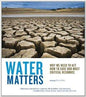 Water Matters: Why We Need to ACT Now to Save Our Most Critical Resource