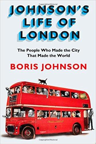 Johnson's Life of London: The People Who Made the City That Made the World