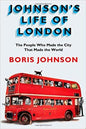 Johnson's Life of London: The People Who Made the City That Made the World