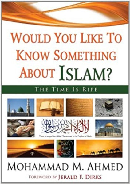 Would You Like To Know Something About Islam? The Time Is Ripe