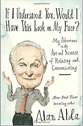 If I Understood You, Would I Have This Look on My Face?: My Adventures in the Art and Science of Relating and Communicating
