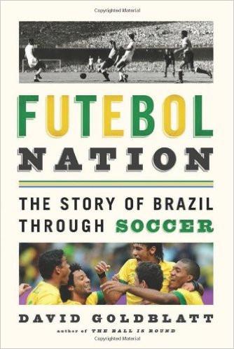 Futebol Nation  The Story of Brazil Through Soccer
