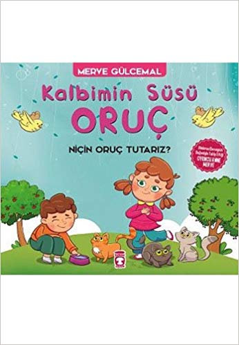 Kalbimin Süsü Oruç - Niçin Oruç Tutarız?