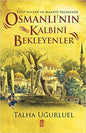 Osmanlı'nın Kalbini Bekleyenler Eyüp Sultan'ın Manevi İkliminde