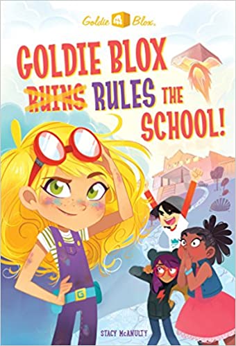 Goldie Blox Rules the School! (Goldieblox)