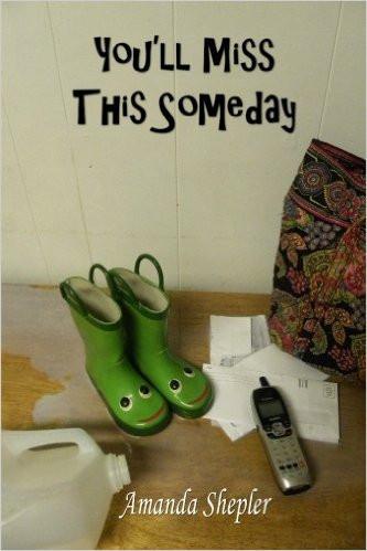 You'll Miss This Someday