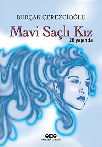 Mavi Saçlı Kız 20 Yaşında