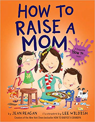 How to Raise a Mom