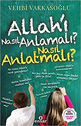 Allah’ı Nasıl Anlamalı, Nasıl Anlatmalı?