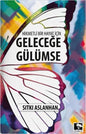 Hikmetli Bir Hayat İçin Geleceğe Gülümse