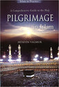 Pilgrimage in Islam (A Coprehensive Guide to the Hajj)