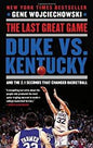 Last Great Game: Duke vs. Kentucky and the 2.1 Seconds That Changed Basketball