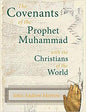 Covenants of the Prophet Muhammad with the Christians of the World, the