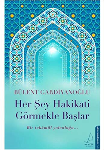 Her Şey Hakikati Gormekle Başlar