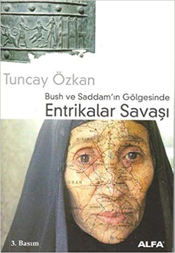 Entrikalar Savaşı / Bush ve Saddam'ın Golgesinde