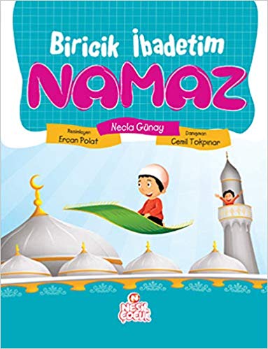 Biricik İbadetim Namaz