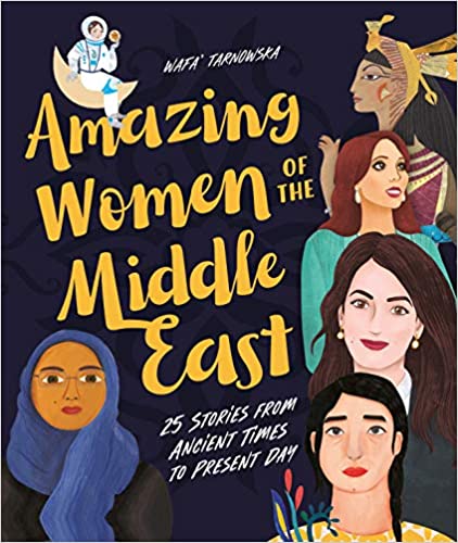 Amazing Women of the Middle East: 25 Stories from Ancient Times to Present Day Hardcover