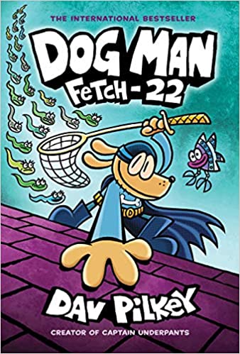 Dog Man: Fetch-22: From the Creator of Captain Underpants (Dog Man #8), 8