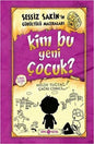 Kim Bu Yeni Çocuk? / Sessiz Sakin'in Gürültülü Maceraları 4