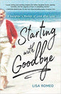 Starting with Goodbye: A Daughter's Memoir of Love after Loss