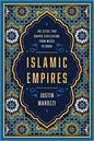 Islamic Empires: The Cities That Shaped Civilization: From Mecca to Dubai