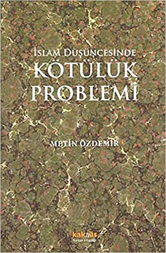 İslam Düşüncesinde Kotülük Problemi