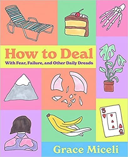 How to Deal: With Fear, Failure, and Other Daily Dreads