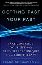 Getting Past Your Past: Take Control of Your Life with Self-Help Techniques from EMDR Therapy