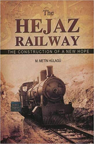 Hejaz Railway, the:  Based on British Sources