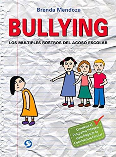 Bullying: Los Multiples Rostros del Acoso Escolar