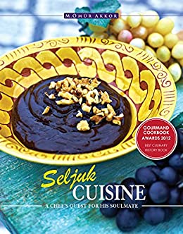 Seljuk Cuisine A Chefs Quest for His Soulmate