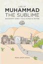 Life of Muhammad the Sublime: Biography Simply Told in Poetic Rhyme