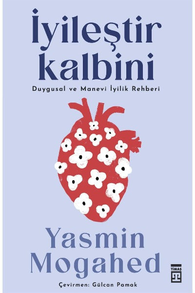 İyileştir Kalbini: Duygusal ve Manevi İyilik Rehberi