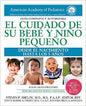 Cuidado de Su Bebe y Nino Pequeno: Desde El Nacimiento Hasta Los Cinco Anos