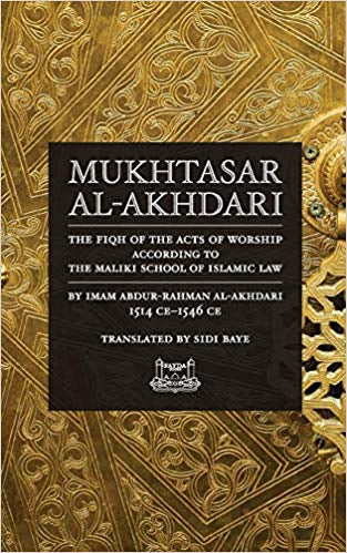 Mukhtasar Al-Akhdari: The Fiqh of the Acts of Worship According to the Maliki School of Islamic Law