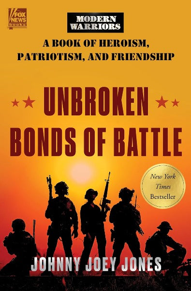 Unbroken Bonds of Battle: A Modern Warriors Book of Heroism, Patriotism, and Friendship (Hardcover)