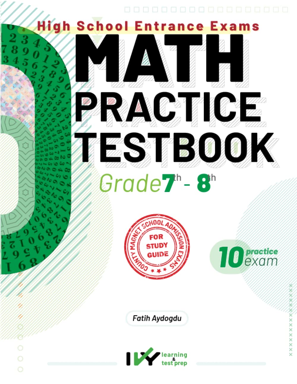 Math Practice Test Book for High School Entrance Exams: 10 Math Practice Exams