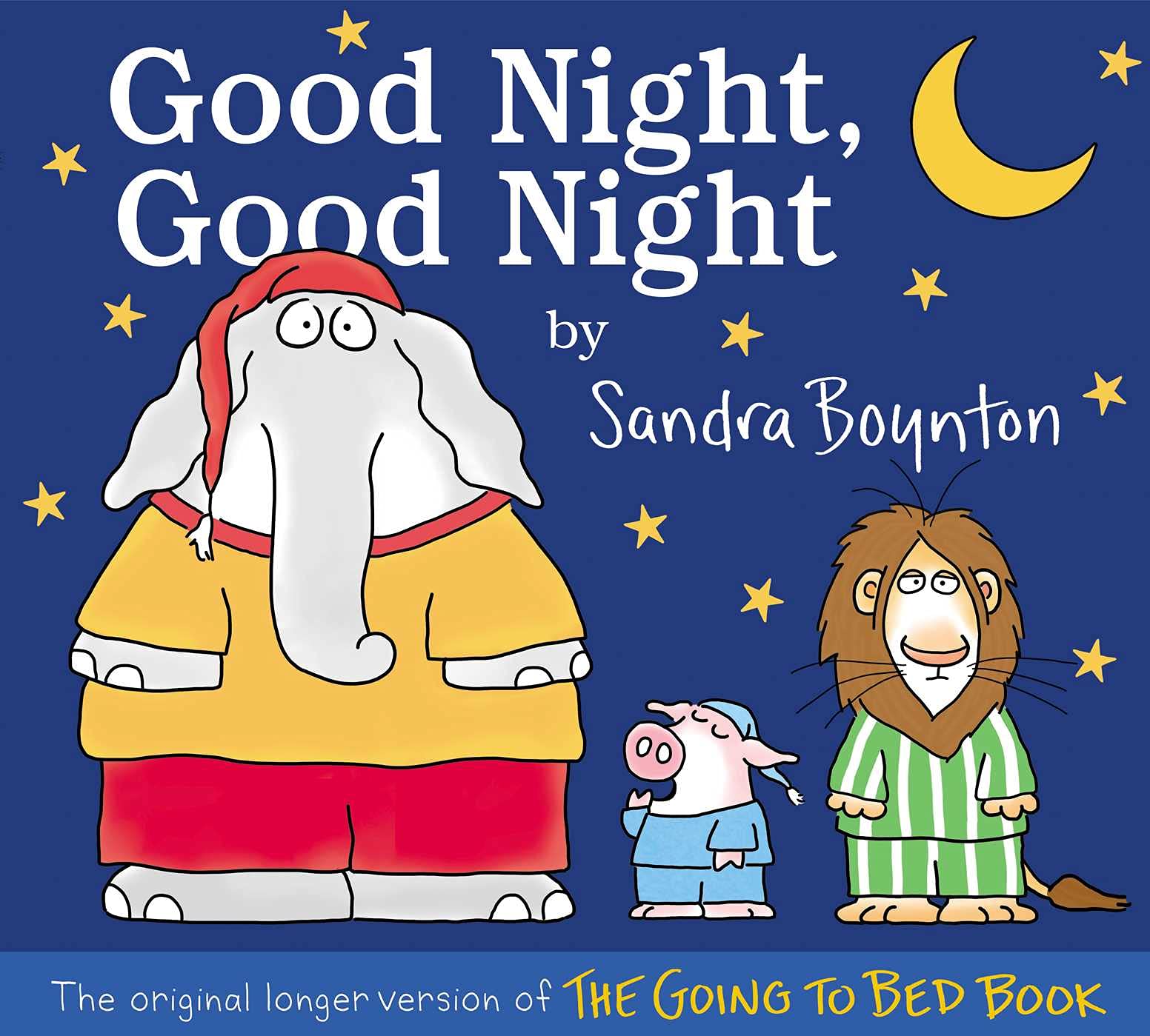 Good Night, Good Night: The original longer version of The Going to Bed Book Hardcover