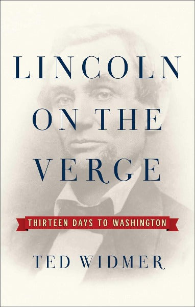 Lincoln on the Verge: Thirteen Days to Washington (Hardcover)