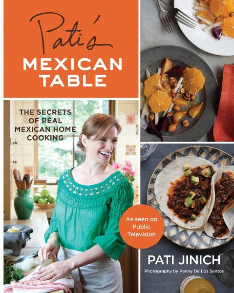 Pati's Mexican Table: The Secrets of Real Mexican Home Cooking (Hardcover)