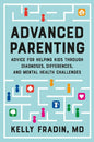 Advanced Parenting: Advice for Helping Kids Through Diagnoses, Differences, and Mental Health Challenges (Hardcover)