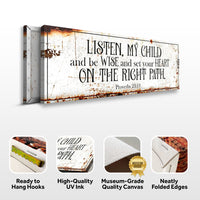 Be Wise and Set Your Heart on The Right Path - Proverbs 23:19 Faith Sign II
