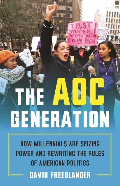 The AOC Generation: How Millennials Are Seizing Power and Rewriting the Rules of American Politics (Hardcover)