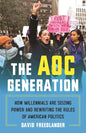 The AOC Generation: How Millennials Are Seizing Power and Rewriting the Rules of American Politics (Hardcover)