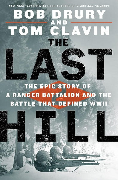 The Last Hill: The Epic Story of a Ranger Battalion and the Battle That Defined WWII (Hardcover)