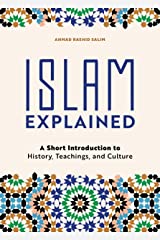 Islam Explained: A Short Introduction to History, Teachings, and Culture