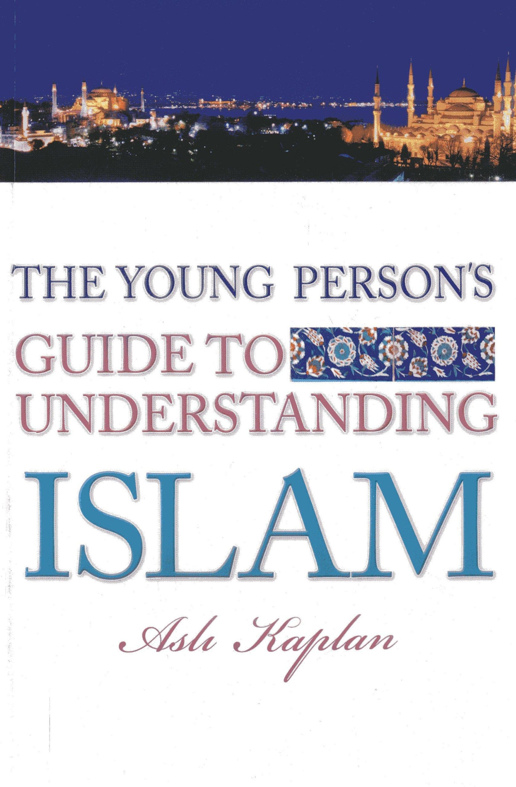 Young Persons Guide to Understanding Islam, the